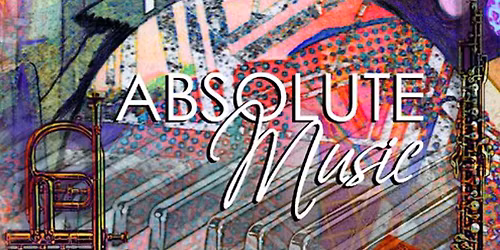 Absolute Music Concert Series Presents: \u201cThe Best of Broadway\u201d