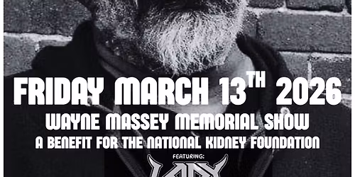 Wayne Massey Memorial Show w\/Lady Beast\/Argus\/Urns