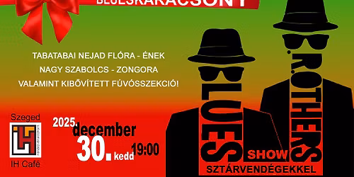 Blueskar\u00e1csony - Blues B.R.Others Show!     @IH Rendezv\u00e9nyk\u00f6zpont