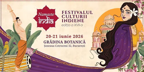 Festivalul "Namaste India" - edi\u021bia a XVII-a