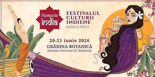 Festivalul \u201eNamaste India\u201d - edi\u021bia a XVII-a