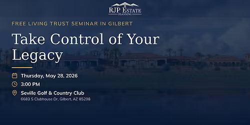 Estate Planning Seminar \u2014 Gilbert, AZ