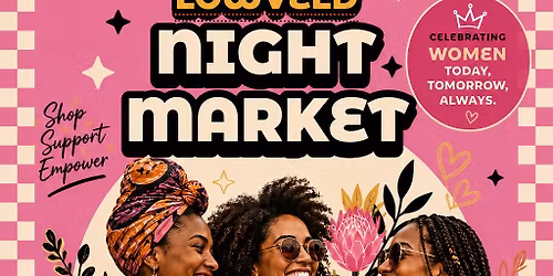 Lowveld Night Market- Celebrating Women\u2019s Month