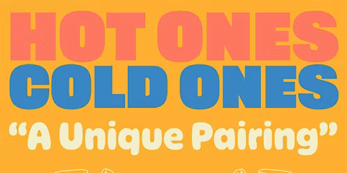 Hot Ones & Cold Ones