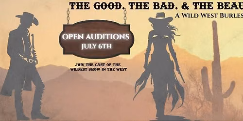 Open Auditions: The Good, The Bad, & The Beautiful