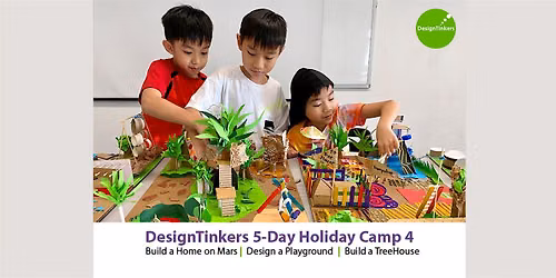 DesignTinkers 5-day Holiday Camp 4* (Jul)