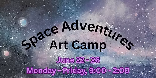 Space Adventures Art Camp