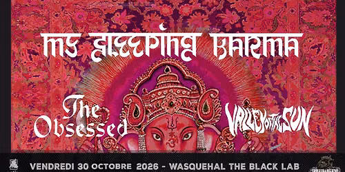 MY SLEEPING KARMA + THE OBSESSED + VALLEY OF THE SUN \/\/ WASQUEHAL (LILLE) @ THE BLACK LAB