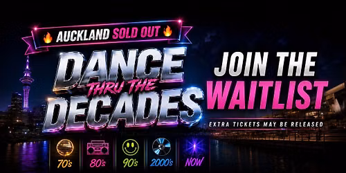 Dance Thru The Decades - Auckland (SOLDOUT - JOIN WAITLIST)