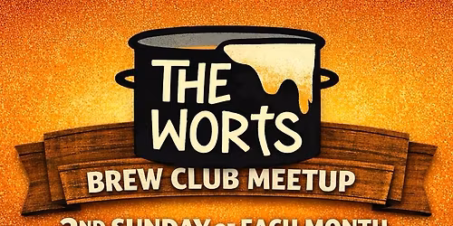 The Worts Brew Club Monthly Meeting