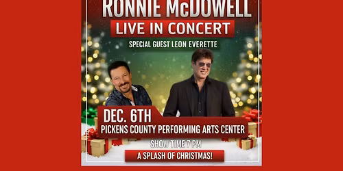 Country Star Ronnie McDowell with Special Guest: Hall of Famer Leon Everette \u2013 Live in Concert! 