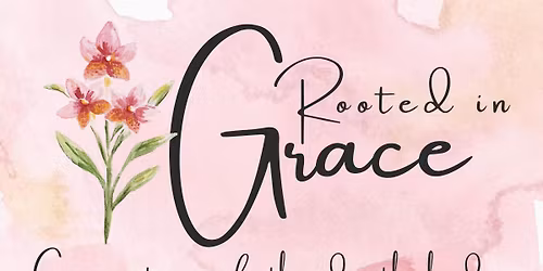 Rooted in Grace - A Monthly Bible Study For Moms