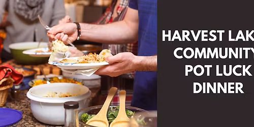 Harvest Lakes Community Pot Luck Dinner