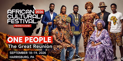 African Cultural Festival 2026: The Great Reunion | Harrisburg, PA