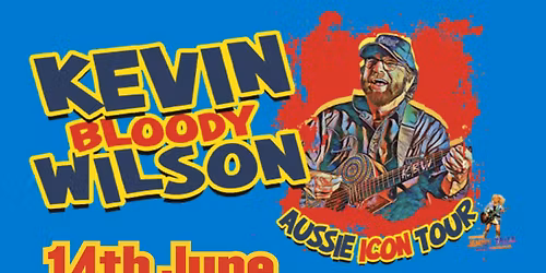 Kevin Bloody Wilson - Aussie Icon Tour