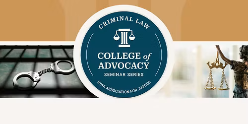 IAJ Criminal Defense Members' Only Seminar