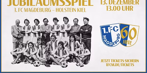 16. Spieltag: 1. FC Magdeburg \u2013 Holstein Kiel | 60 Jahre FCM Jubil\u00e4umsspieltag