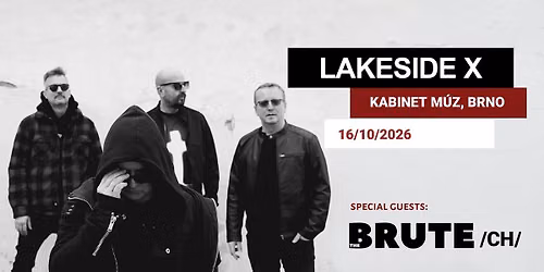 LAKESIDE X | TOUR 2026 | Brno + special guest: The Brute \/CH\/