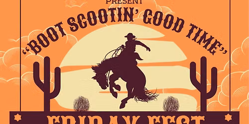 Friday Fest - Boot Scootin' Good Time