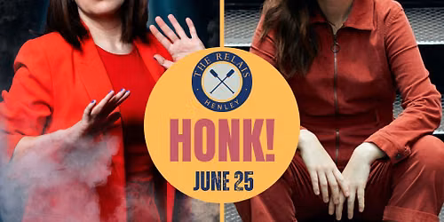 Honk! Comedy at The Relais Henley, June 25