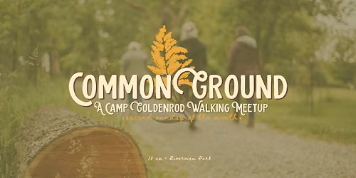 Common Ground: A Camp Goldenrod Walking Meetup