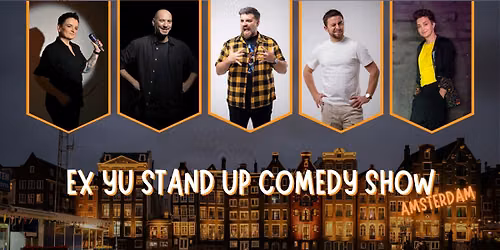 EX-YU Stand up comedy show @ Amsterdam The Southend Comedy Club