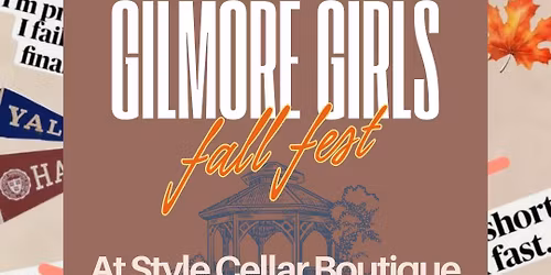Gilmore Girls Fall Fest! @ Style Cellar Boutique 