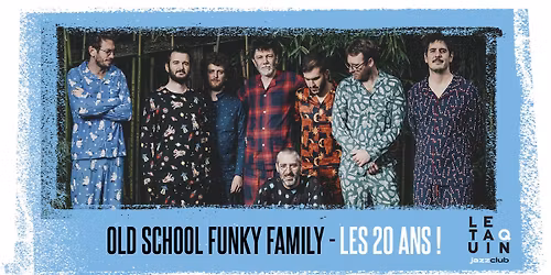 OLD SCHOOL FUNKY FAMILY \u2013 LES 20 ANS ! [Funk Jazz Chelou]