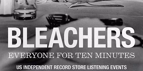 BLEACHERS "EVERYONE FOR TEN MINUTES" EARLY LISTENING EVENT AT WHITE RABBIT
