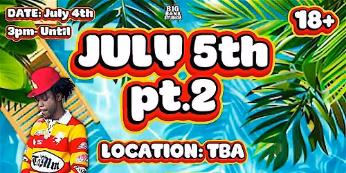 July 5th Pt 2