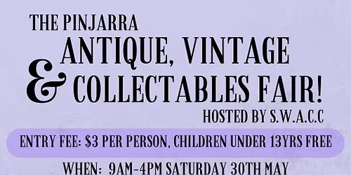 \ud83d\udd25 THE PINJARRA ANTIQUE, VINTAGE & COLLECTABLES FAIR \ud83d\udd25