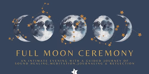 THE HARVEST: A Full Moon Ceremony of Completion, Release & Creation