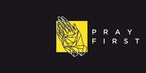 Pray First: Saturday Morning Prayer