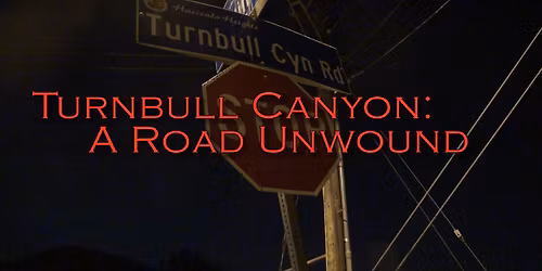 Turnbull Canyon Documentary Screening