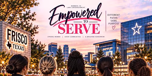 Empowered to Serve: Women in Law Enforcement