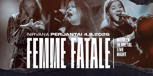 FEMME FATALE \u2013 Women in Metal Live Night: Without Warning, Blame Me! & Crimson Sun \/ Nirvana, Fuusio