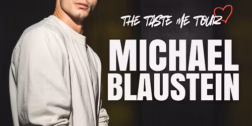 Michael Blaustein: The Taste Me Tour