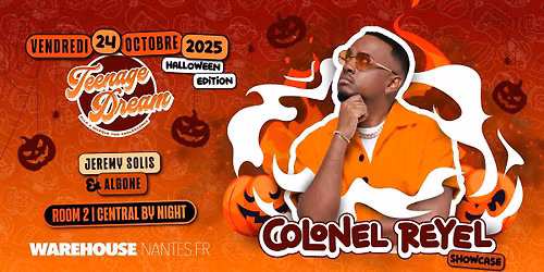 Teenage Dream invite Colonel Reyel @Warehouse Nantes - 9\u20ac