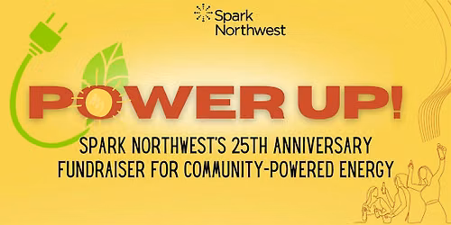 Power UP! Spark Northwest's 25th Anniversary Fundraiser