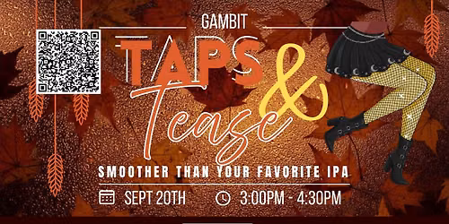 September Gambit Taps & Tease