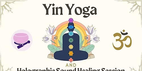Yin Yoga & Holographic Sound Healing