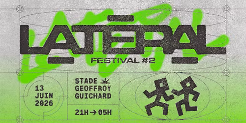 Lat\u00e9ral Festival #2 \u2022 13 Juin 2026 \u2022 Stade Geoffroy-Guichard