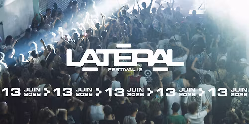 Lat\u00e9ral Festival #2 \u2022 13 Juin 2026 \u2022 Stade Geoffroy-Guichard