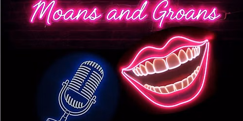 Moans and Groans: Amateur Comedy Night!