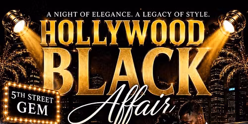 \ud83c\udfac Hollywood Black Affair @ 5th Street Gem
