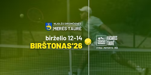 Bir\u0161tono Mer\u0117s taur\u0117 2026 || Teniso nam\u0173 Vasaros taure\u0307s serijos 1 -asis turnyras 