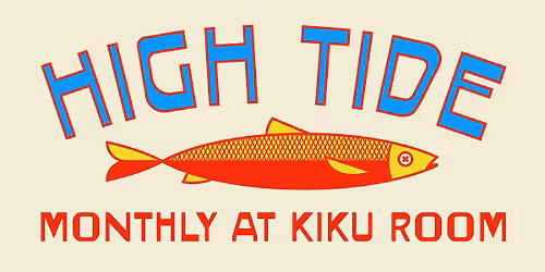 HIGH TIDE @ KIKU ROOM