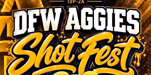 DFW Aggie Shot Fest