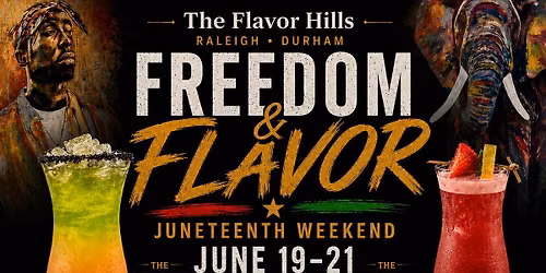 Freedom & Flavor: A Juneteenth Celebration | Raleigh