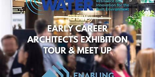Early Career Architects Exhibition Tour and Networking